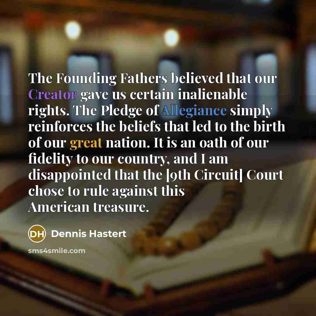 “The Founding Fathers believed that our Creator gave us certain…” quote by Dennis Hastert