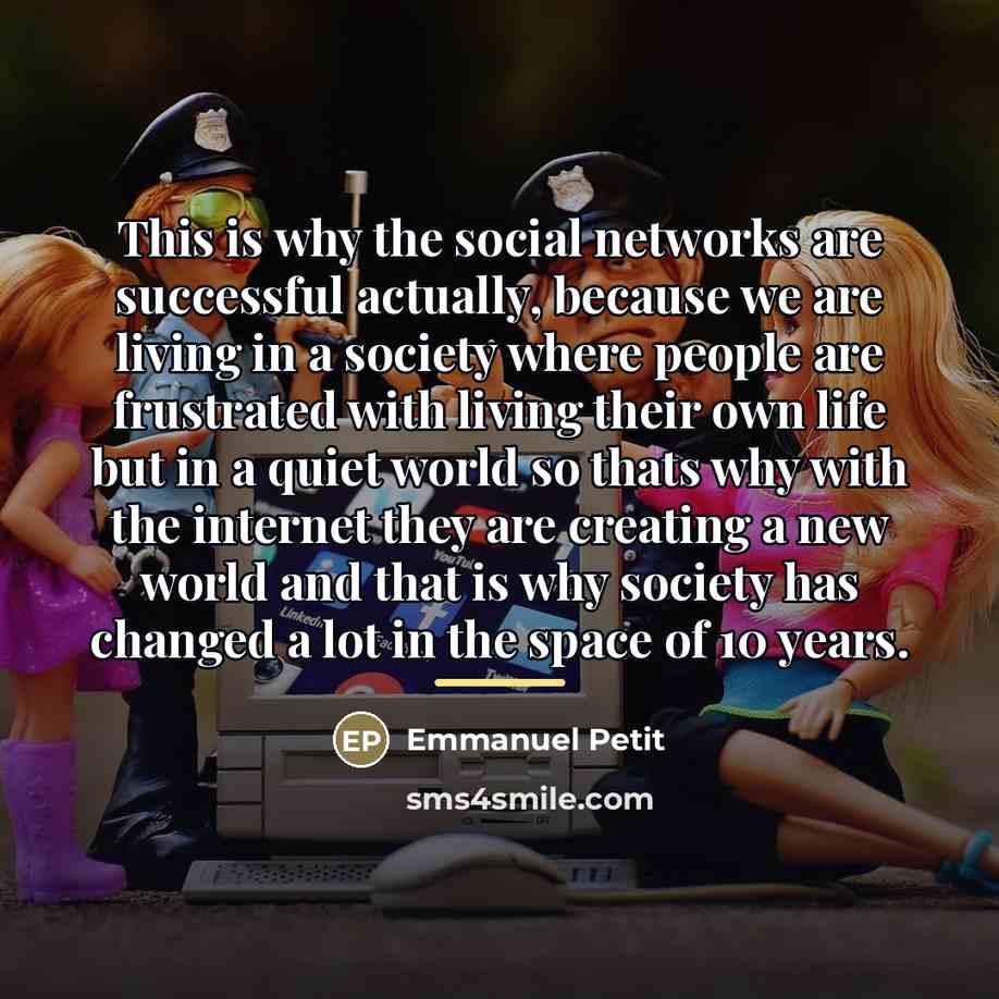“This is why the social networks are successful actually, because…” quote by Emmanuel Petit
