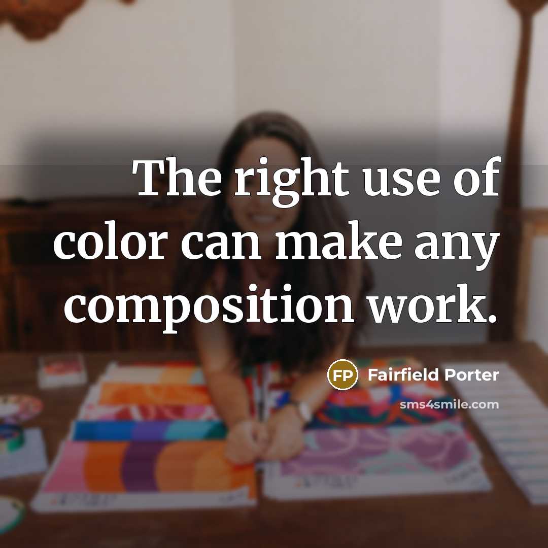 “The right use of color can make any composition work.…” quote by Fairfield Porter