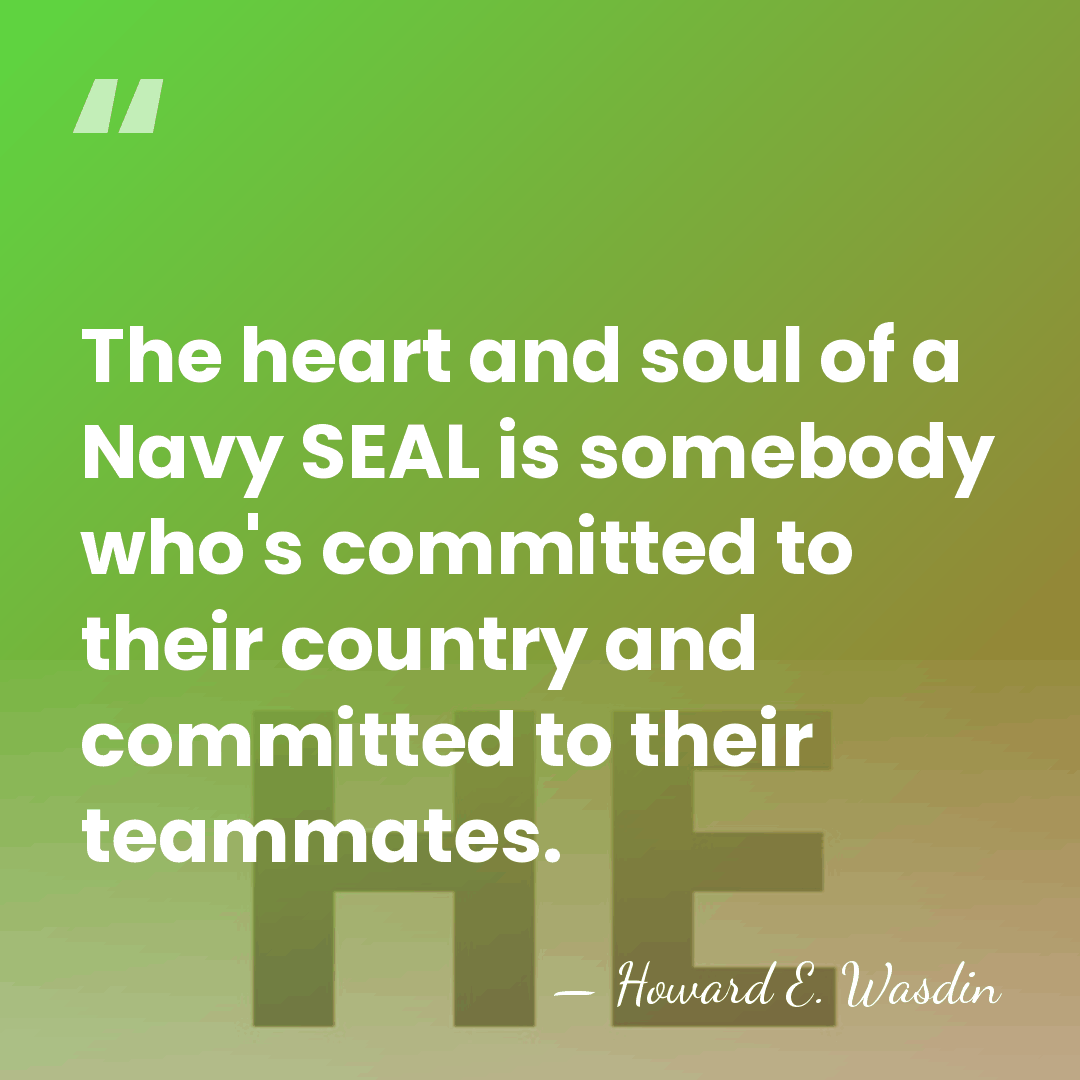 The heart and soul of a Navy SEAL is somebody who's committed&hellip; - Howard E. Wasdin