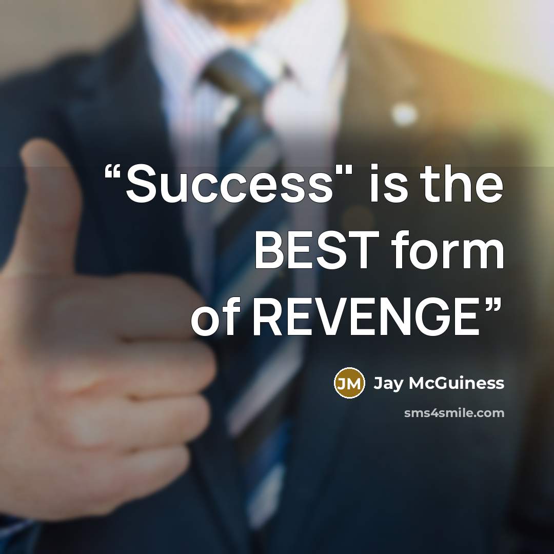 “Success" is the BEST form of REVENGE” quote by Jay McGuiness