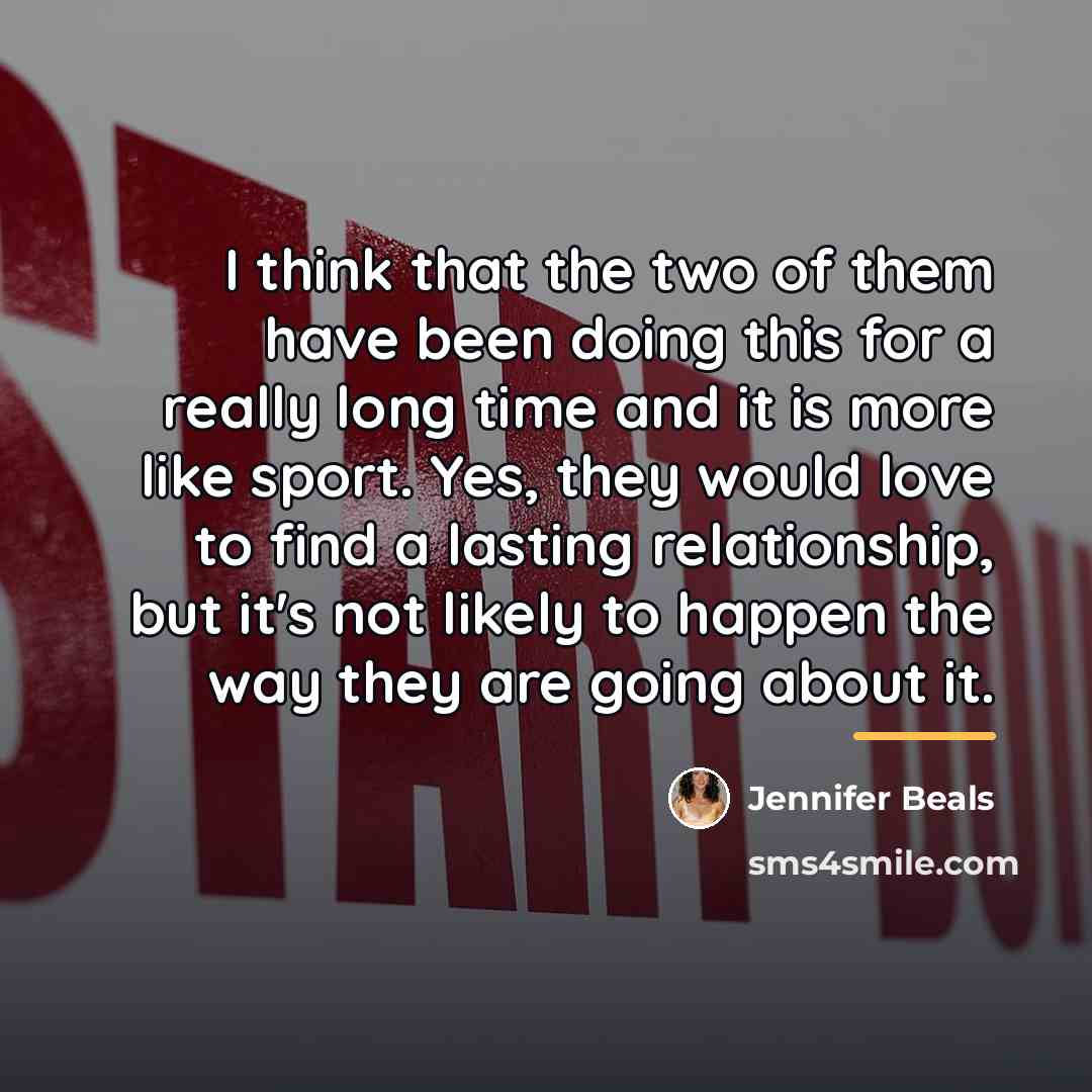 “I think that the two of them have been doing…” quote by Jennifer Beals