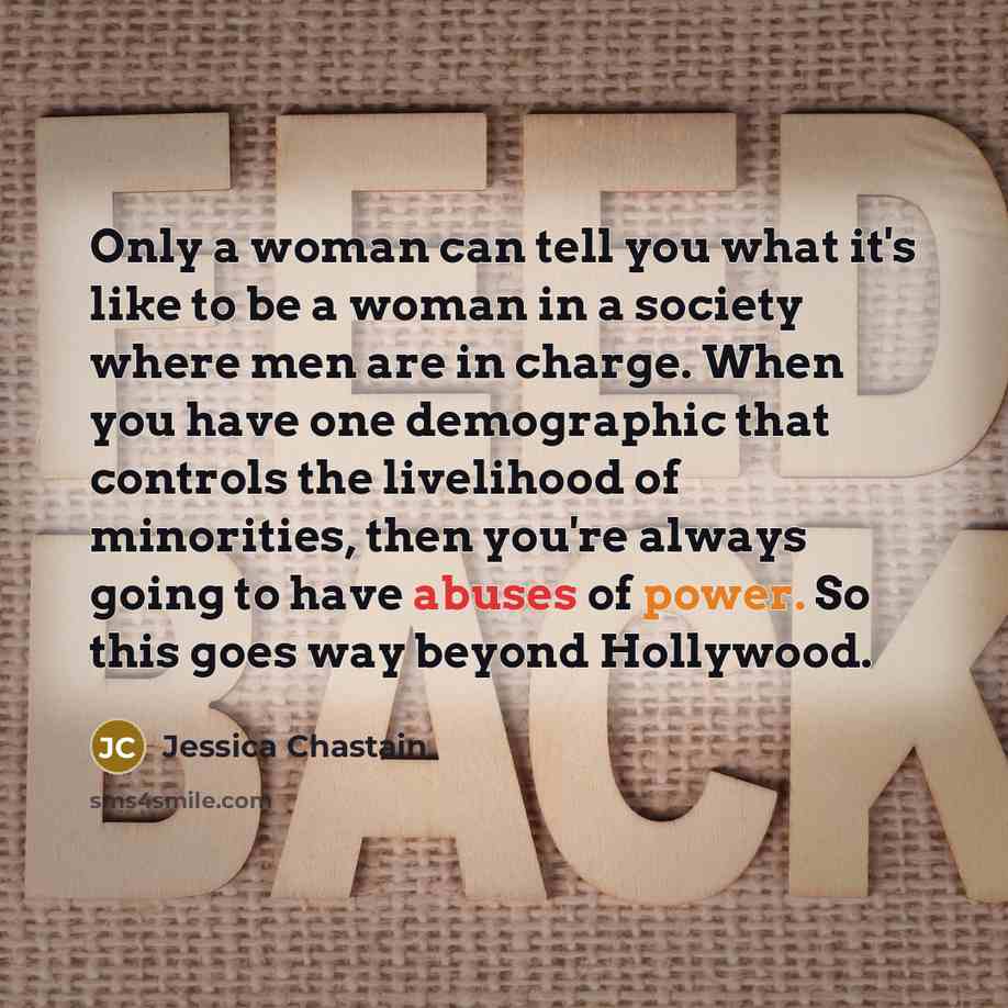 “Only a woman can tell you what it's like to…” quote by Jessica Chastain