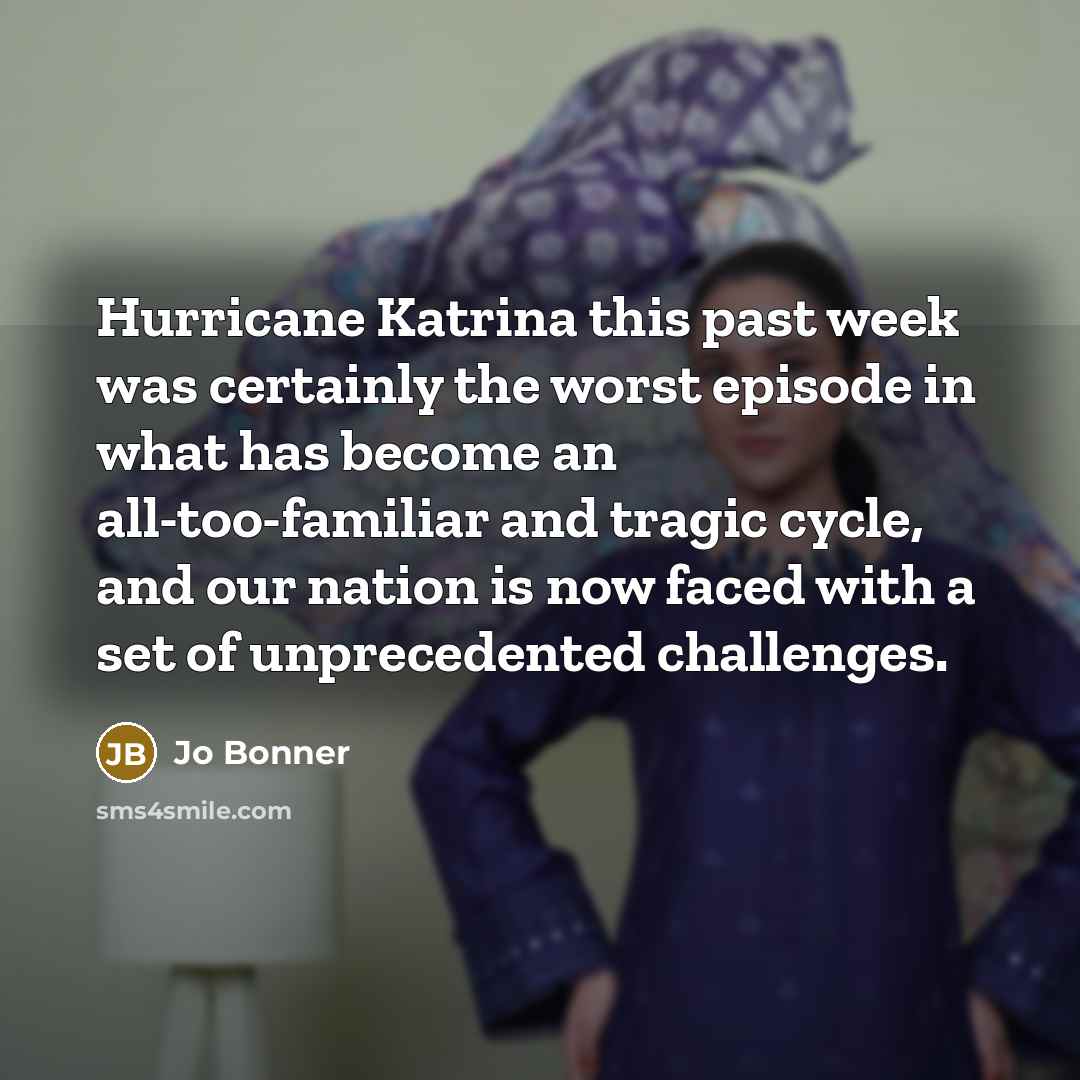 “Hurricane Katrina this past week was certainly the worst episode…” quote by Jo Bonner
