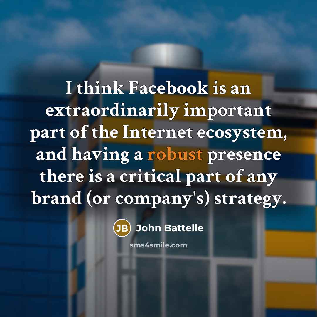 “I think Facebook is an extraordinarily important part of the…” quote by John Battelle