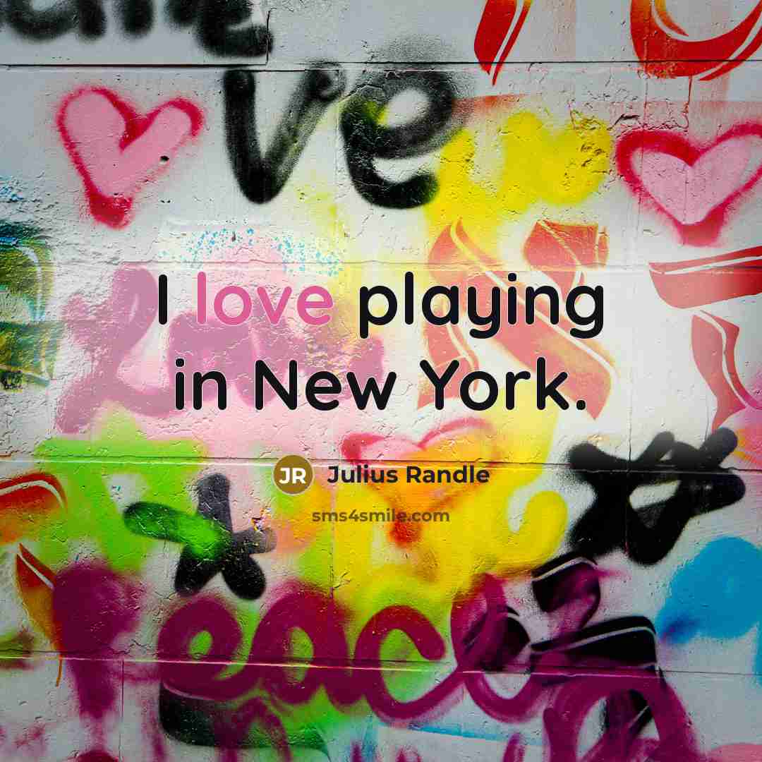 “I love playing in New York.…” quote by Julius Randle