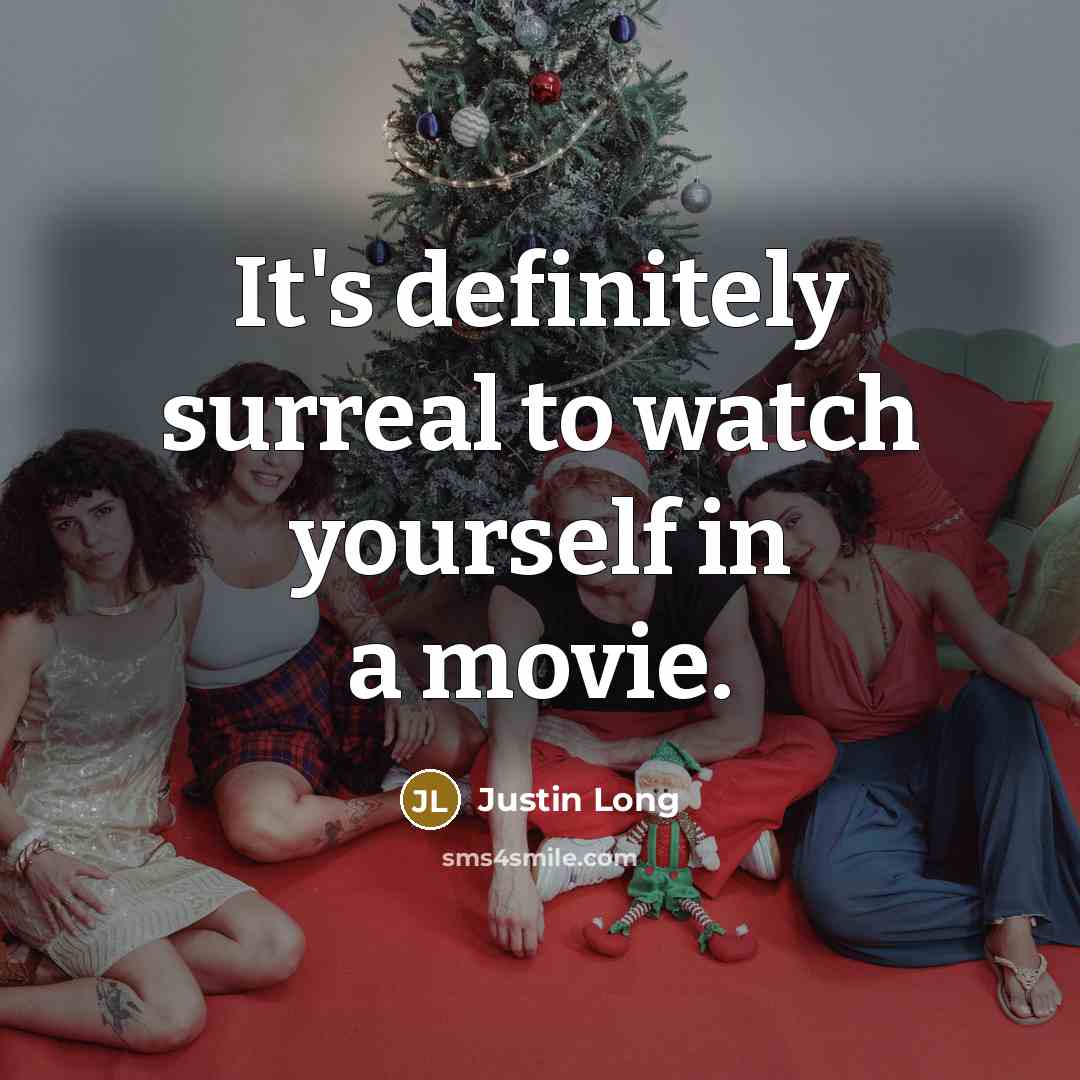 “It's definitely surreal to watch yourself in a movie.…” quote by Justin Long