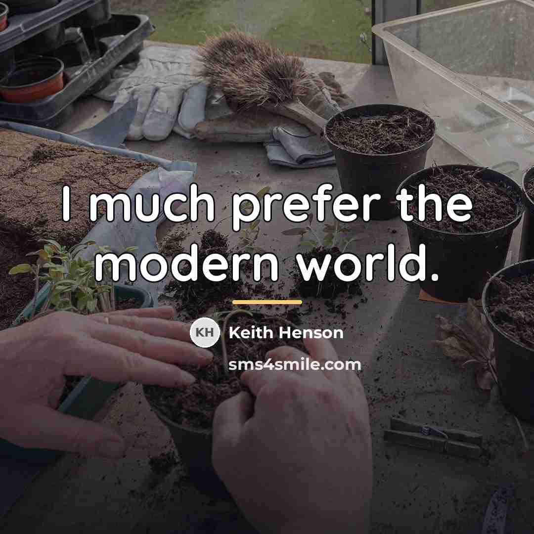 “I much prefer the modern world.…” quote by Keith Henson