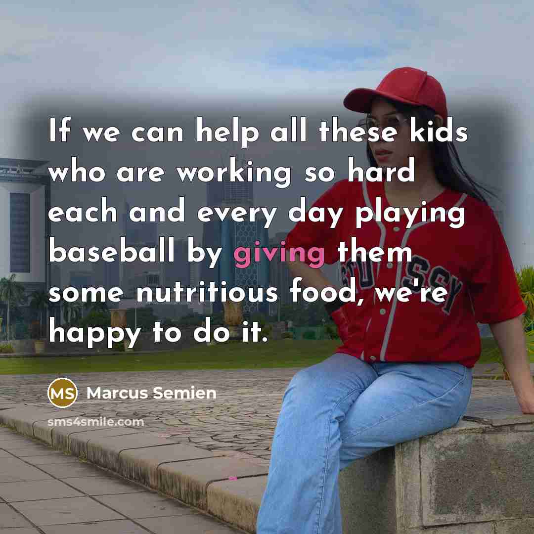 “If we can help all these kids who are working…” quote by Marcus Semien