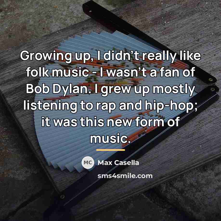 “Growing up, I didn't really like folk music - I…” quote by Max Casella