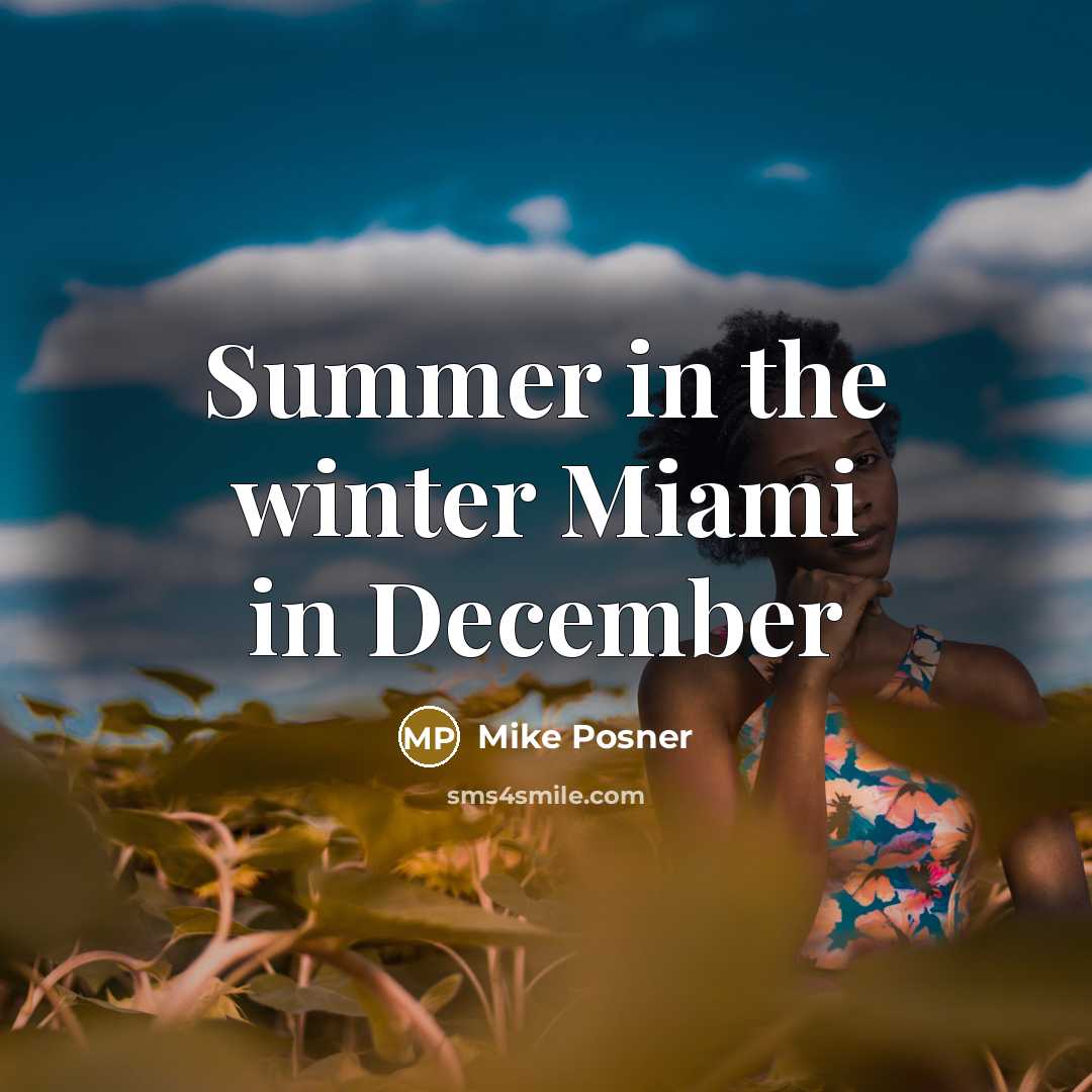 “Summer in the winter Miami in December” quote by Mike Posner