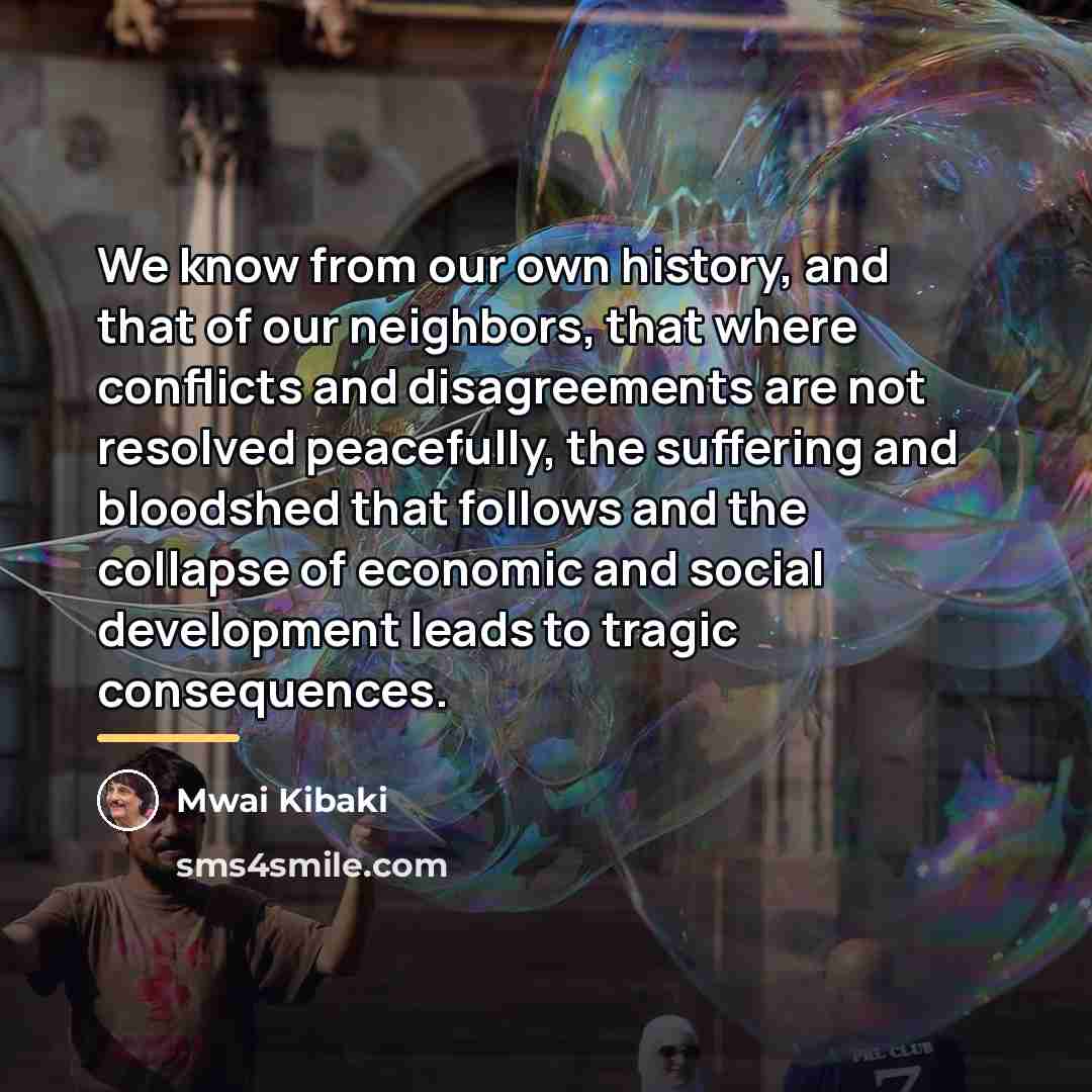 “We know from our own history, and that of our…” quote by Mwai Kibaki