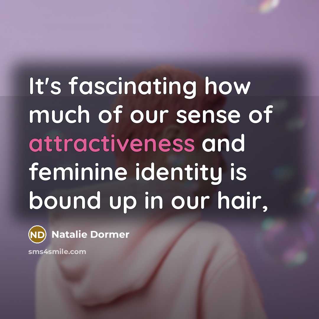 “It's fascinating how much of our sense of attractiveness and…” quote by Natalie Dormer