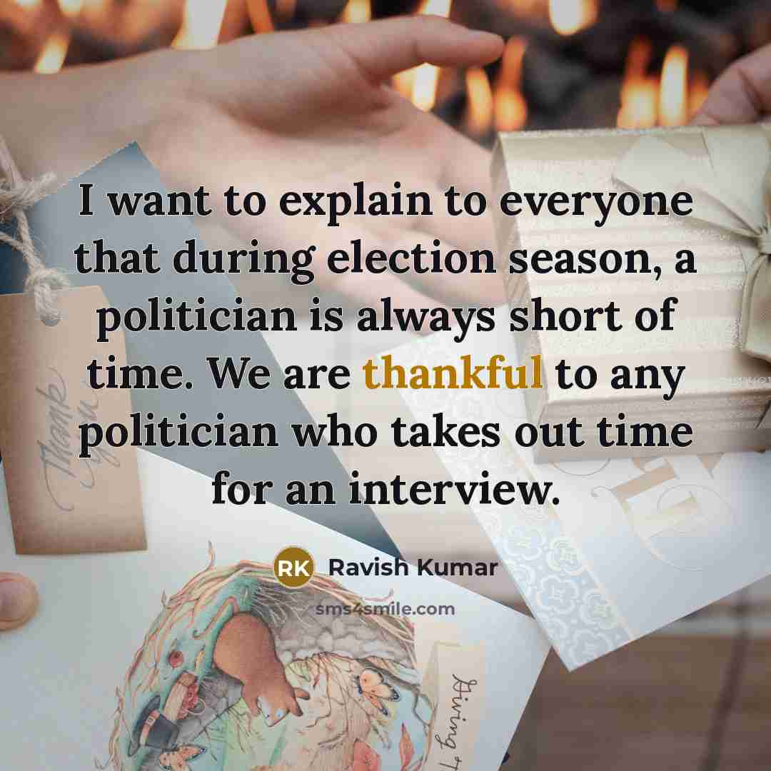 “I want to explain to everyone that during election season,…” quote by Ravish Kumar