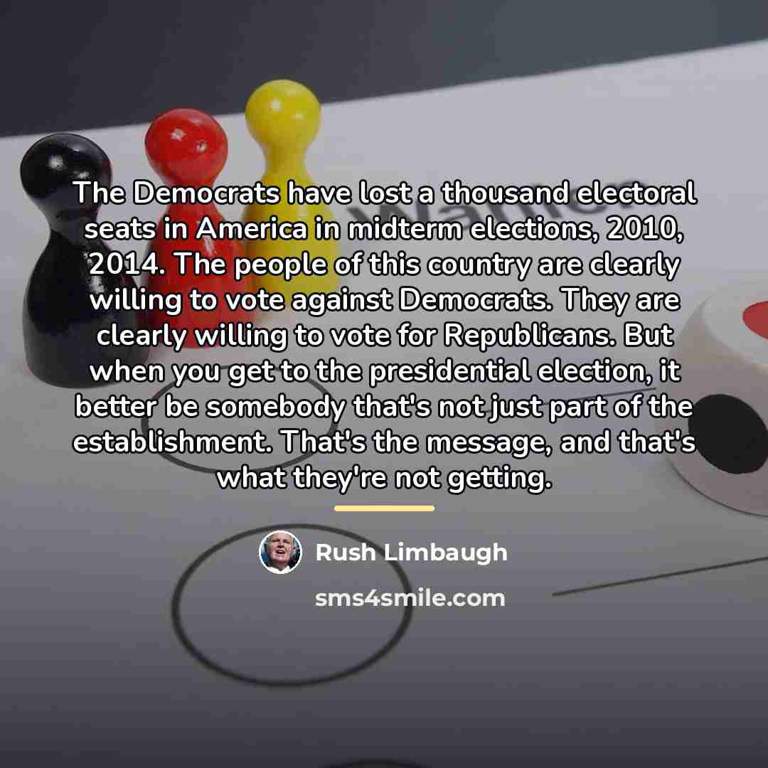 “The Democrats have lost a thousand electoral seats in America…” quote by Rush Limbaugh