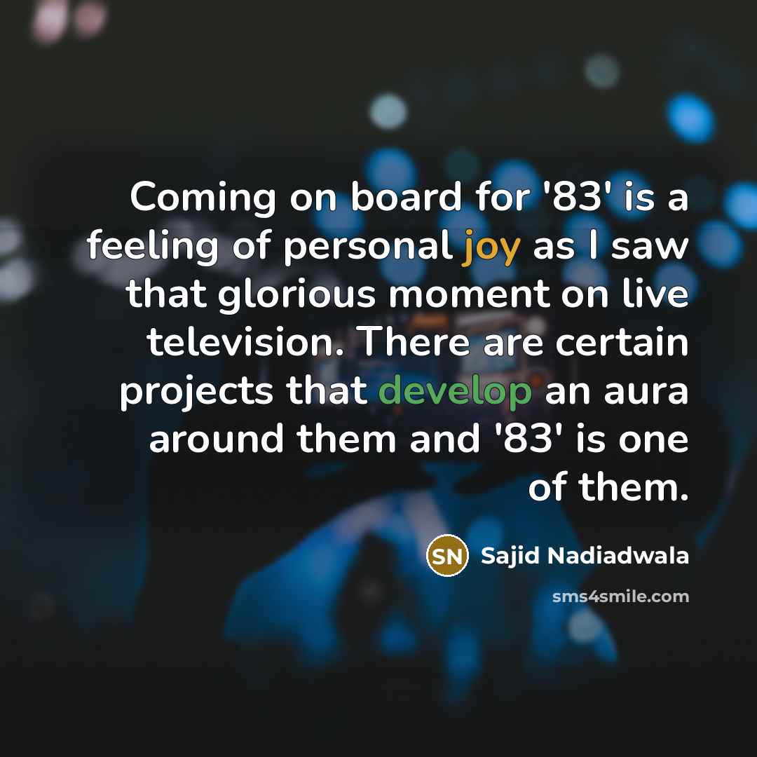 “Coming on board for '83' is a feeling of personal…” quote by Sajid Nadiadwala