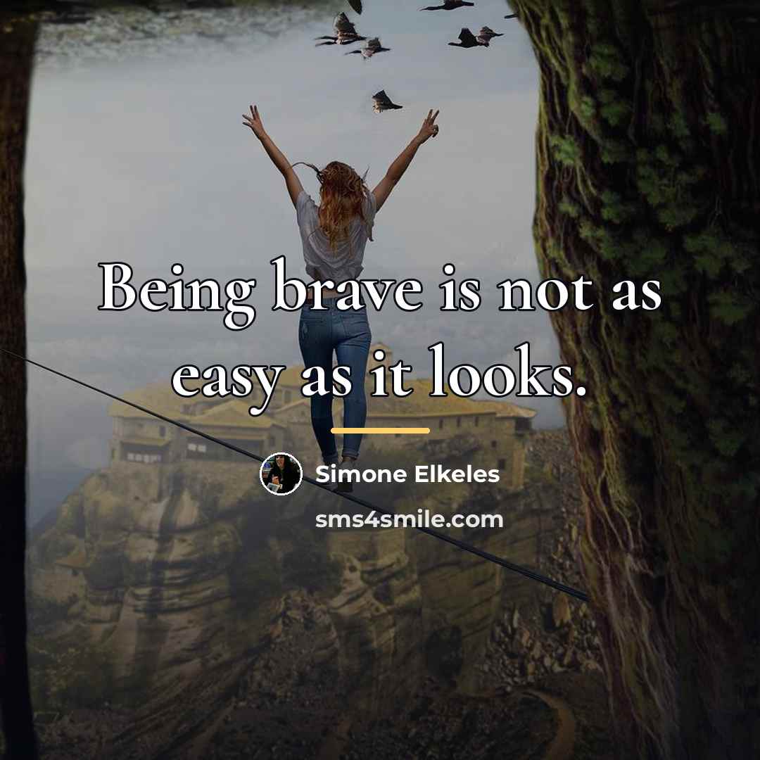 “Being brave is not as easy as it looks.…” quote by Simone Elkeles