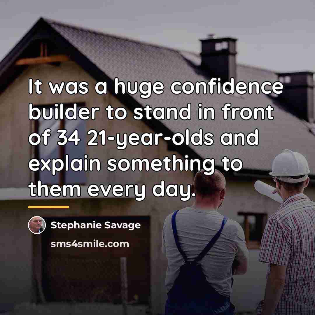 “It was a huge confidence builder to stand in front…” quote by Stephanie Savage