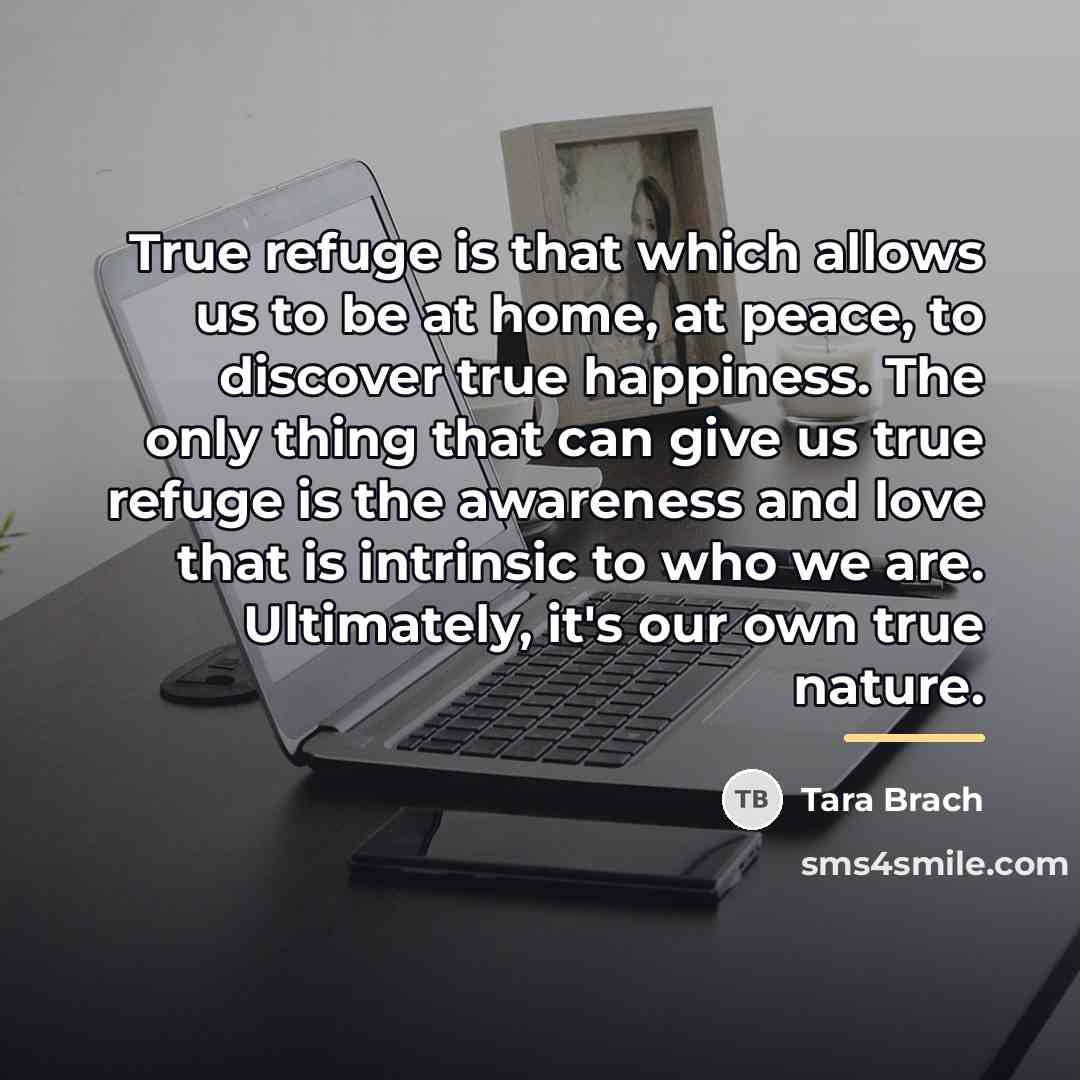 “True refuge is that which allows us to be at…” quote by Tara Brach