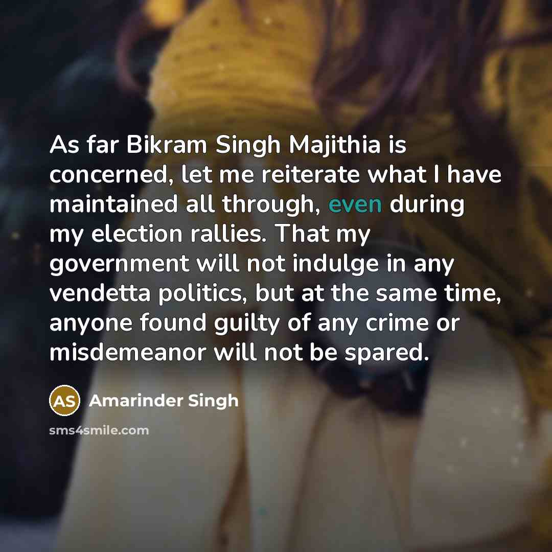 “As far Bikram Singh Majithia is concerned, let me reiterate…” quote by Amarinder Singh