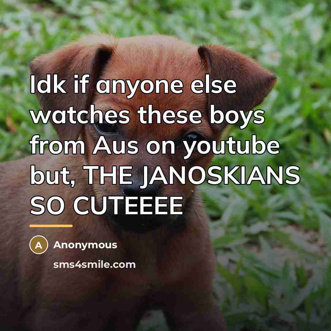 “Idk if anyone else watches these boys from Aus on…” quote by Anonymous