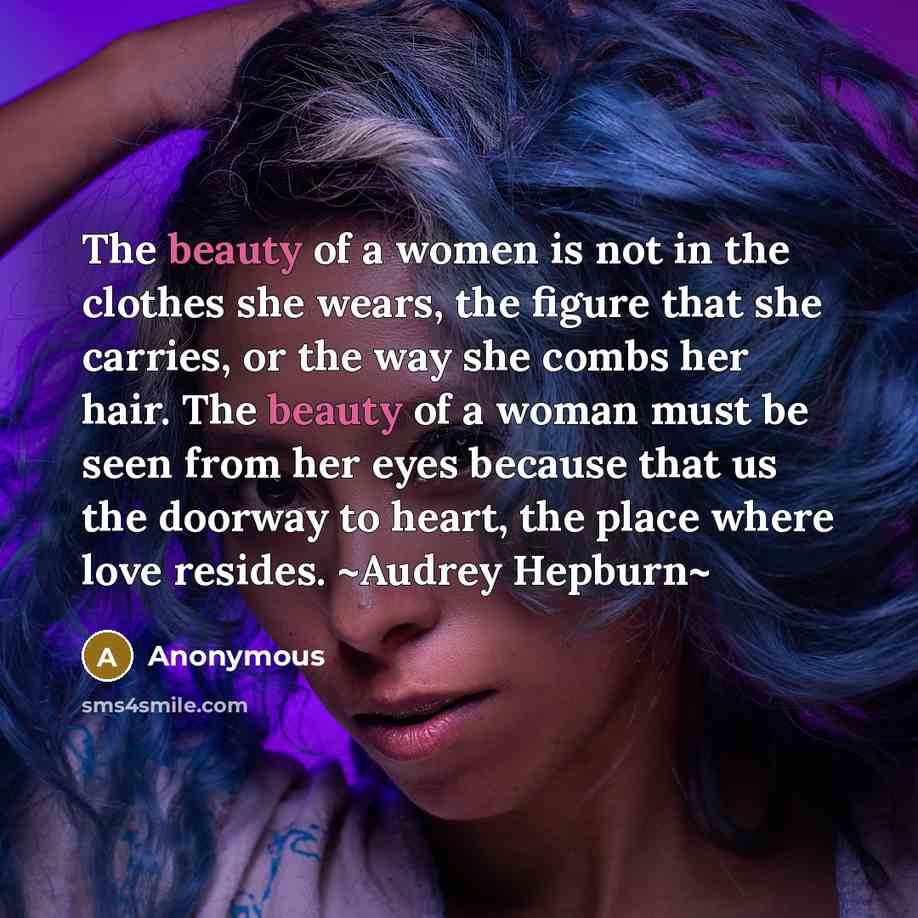 “The beauty of a women is not in the clothes…” quote by Anonymous