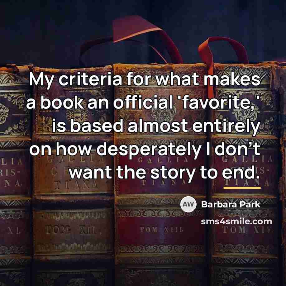 “My criteria for what makes a book an official 'favorite,'…” quote by Barbara Park