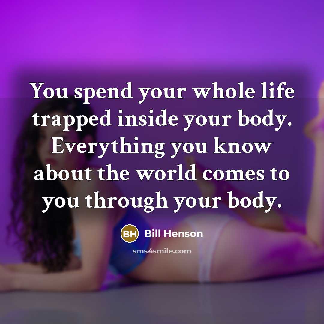 “You spend your whole life trapped inside your body. Everything…” quote by Bill Henson