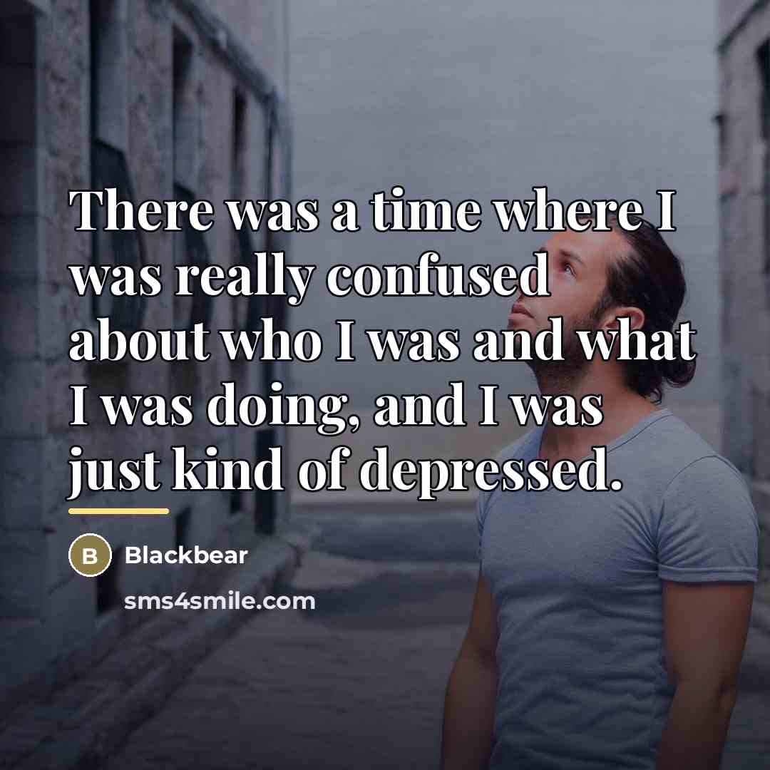 “There was a time where I was really confused about…” quote by Blackbear