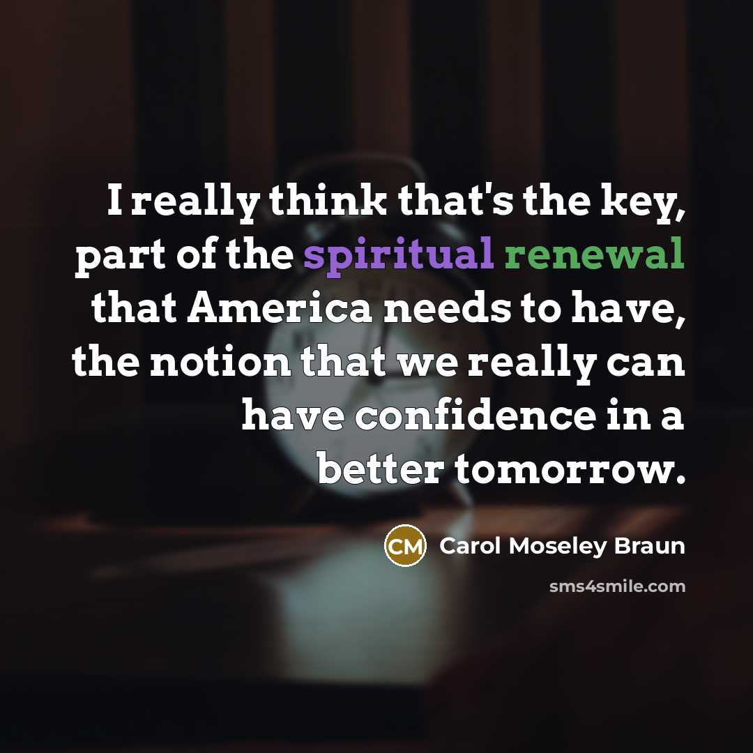 “I really think that's the key, part of the spiritual…” quote by Carol Moseley Braun