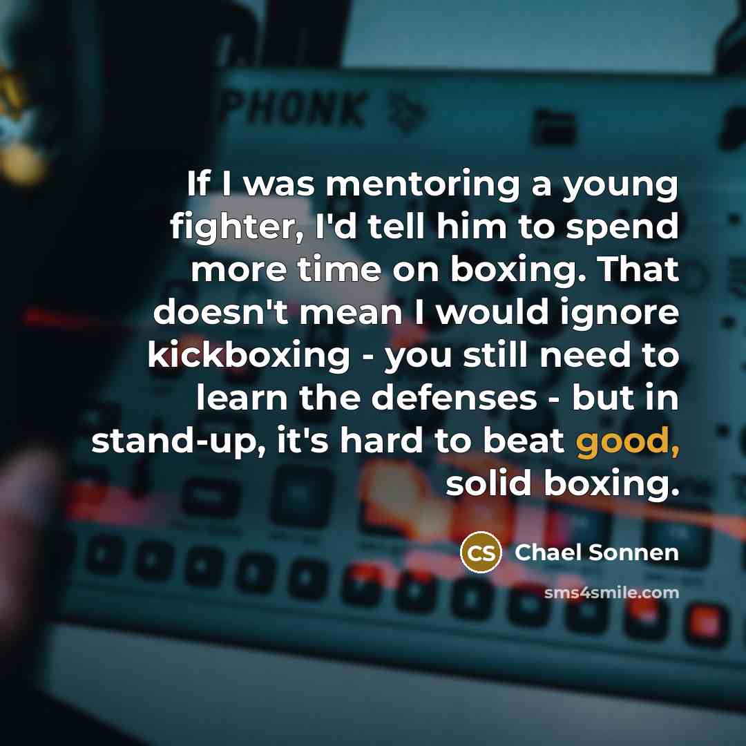 “If I was mentoring a young fighter, I'd tell him…” quote by Chael Sonnen