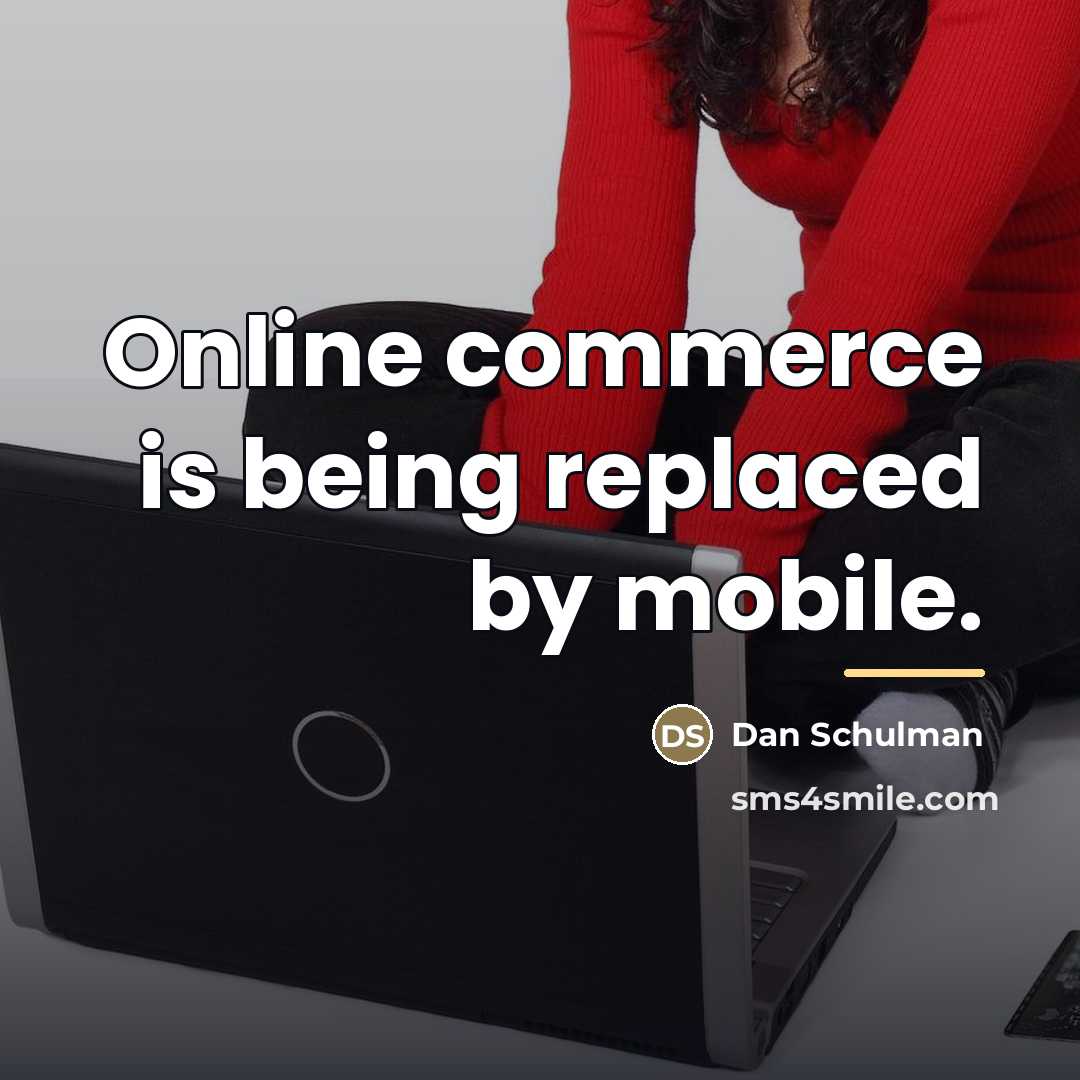 “Online commerce is being replaced by mobile.…” quote by Dan Schulman