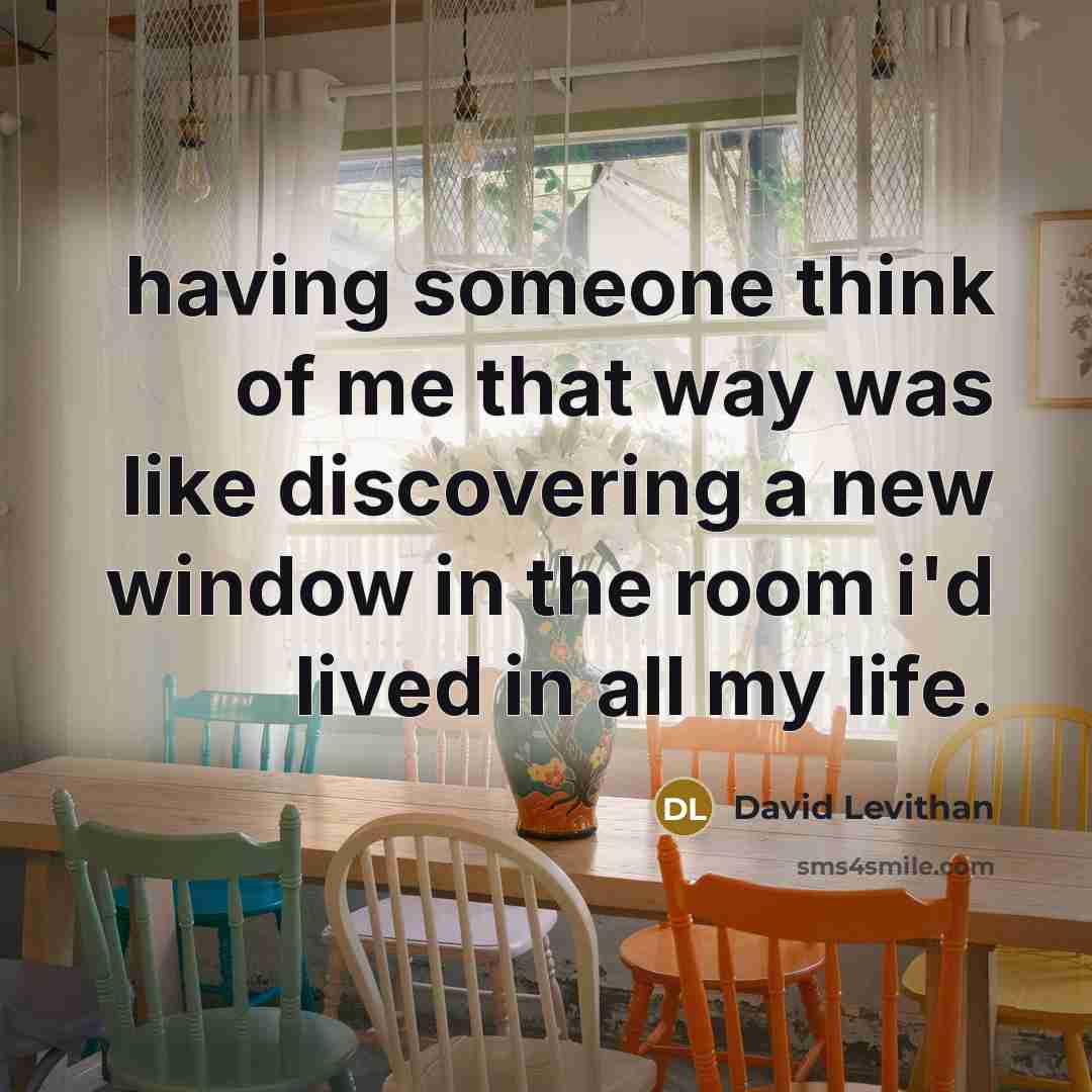 “having someone think of me that way was like discovering…” quote by David Levithan