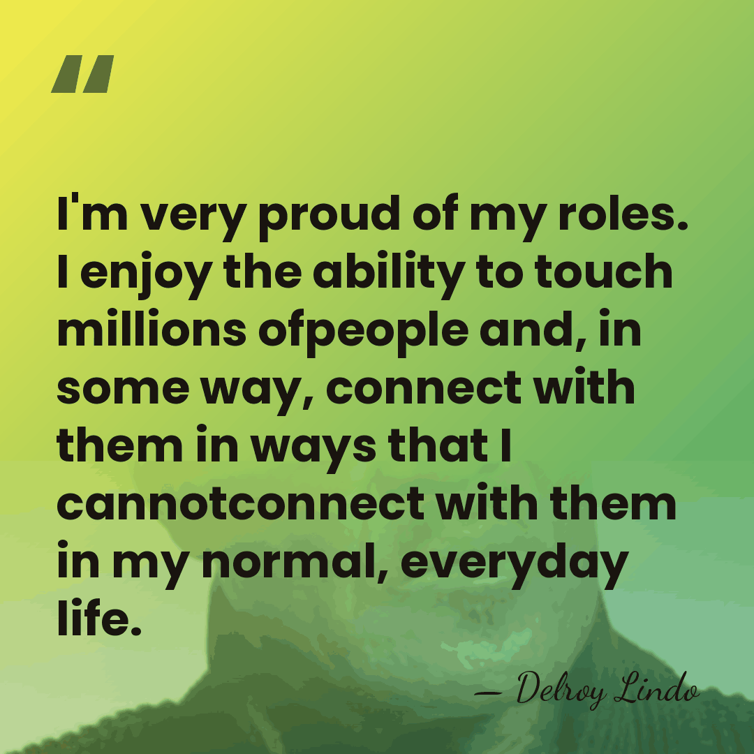I'm very proud of my roles. I enjoy the ability to touch&hellip; - Delroy Lindo