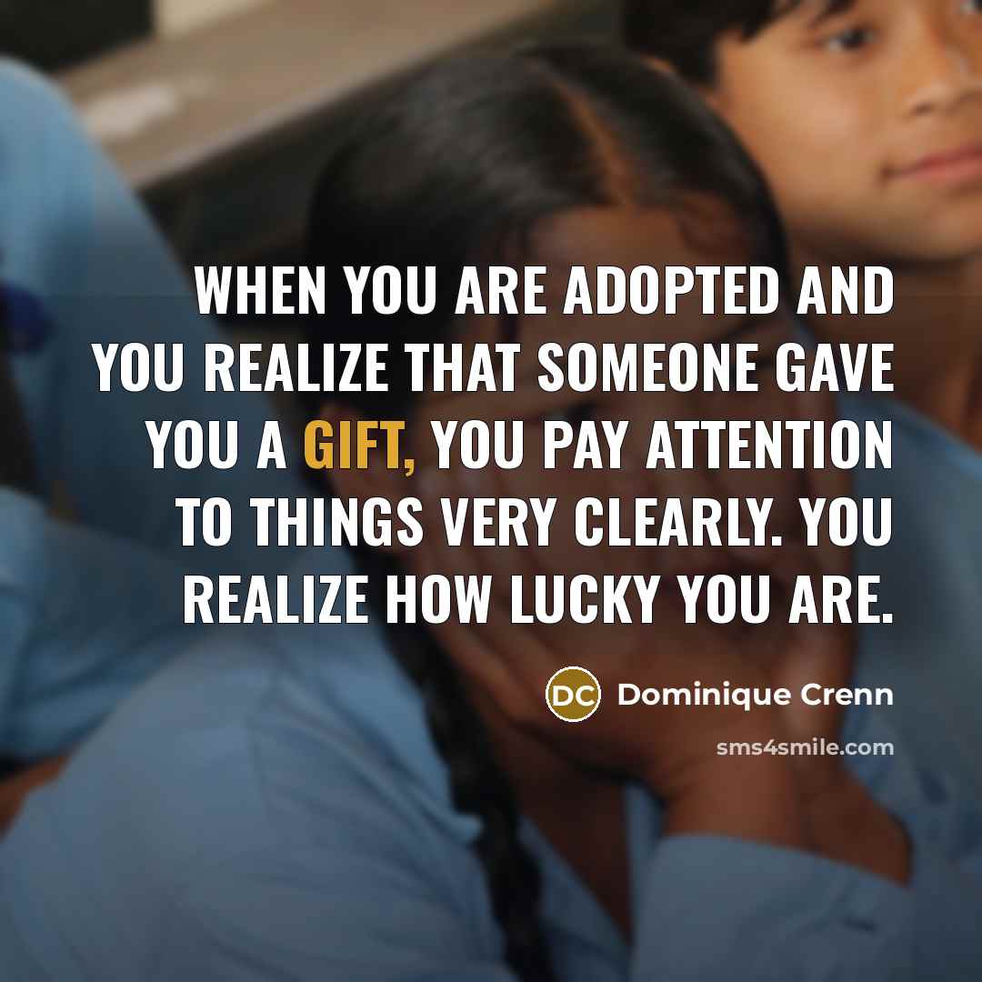 “When you are adopted and you realize that someone gave…” quote by Dominique Crenn