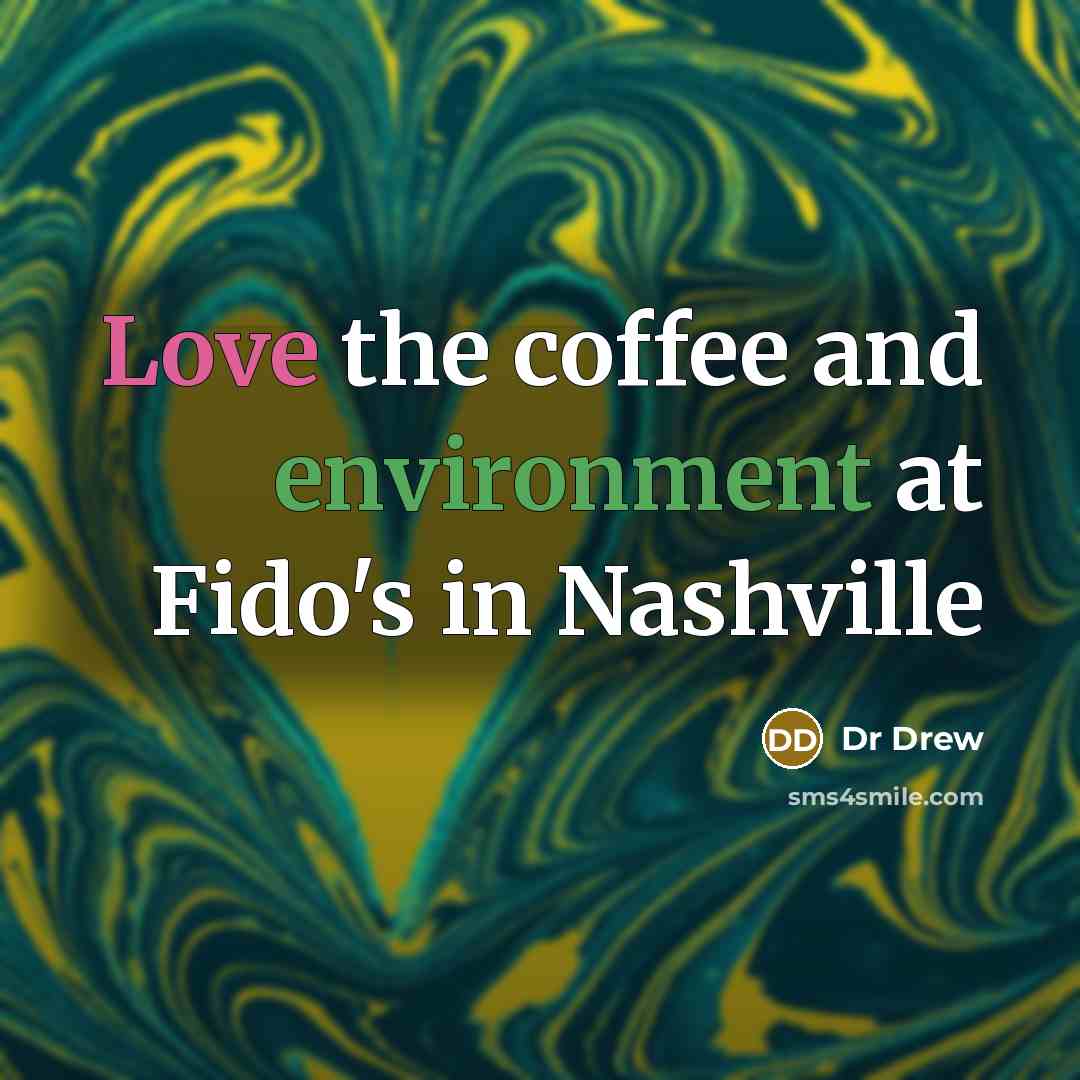 “Love the coffee and environment at Fido's in Nashville” quote by Dr Drew