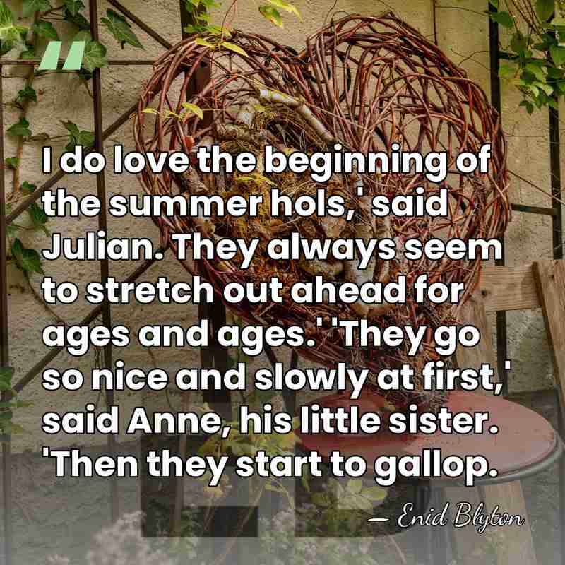 I do love the beginning of the summer hols,' said Julian. They&hellip; - Enid Blyton