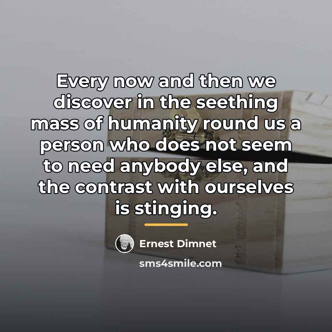 “Every now and then we discover in the seething mass…” quote by Ernest Dimnet