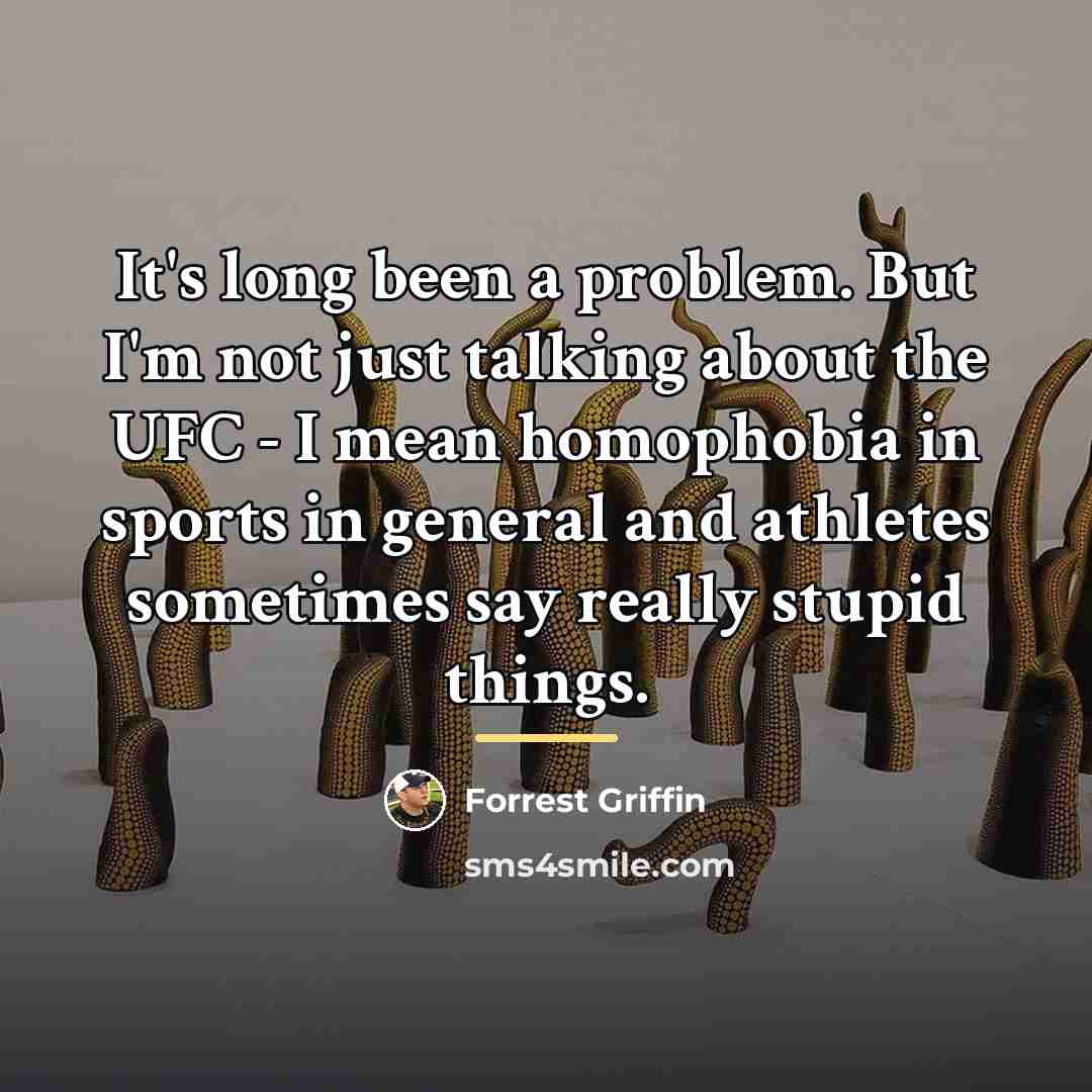 “It's long been a problem. But I'm not just talking…” quote by Forrest Griffin