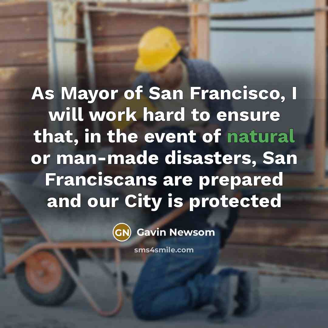 “As Mayor of San Francisco, I will work hard to…” quote by Gavin Newsom