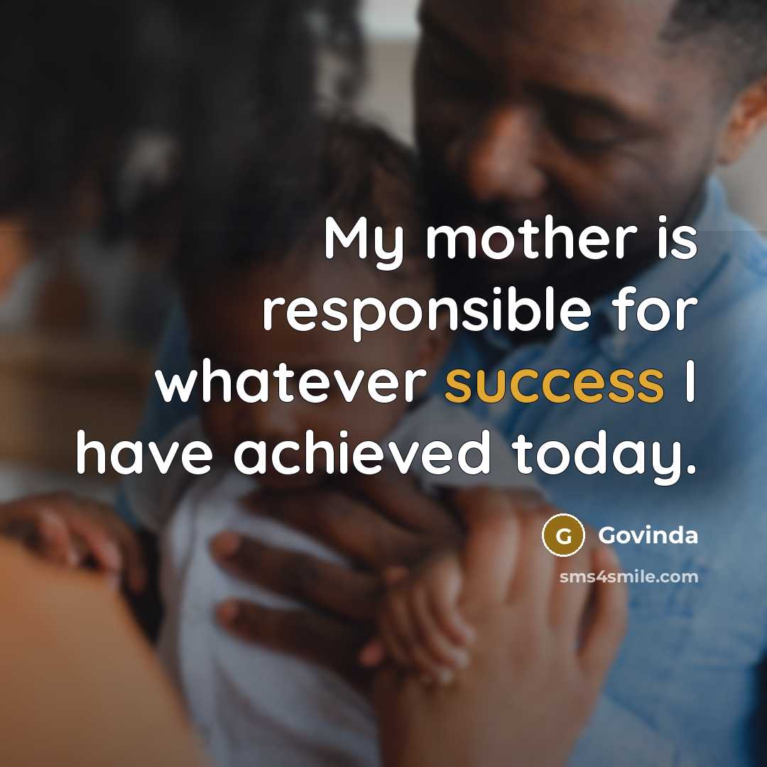 “My mother is responsible for whatever success I have achieved…” quote by Govinda
