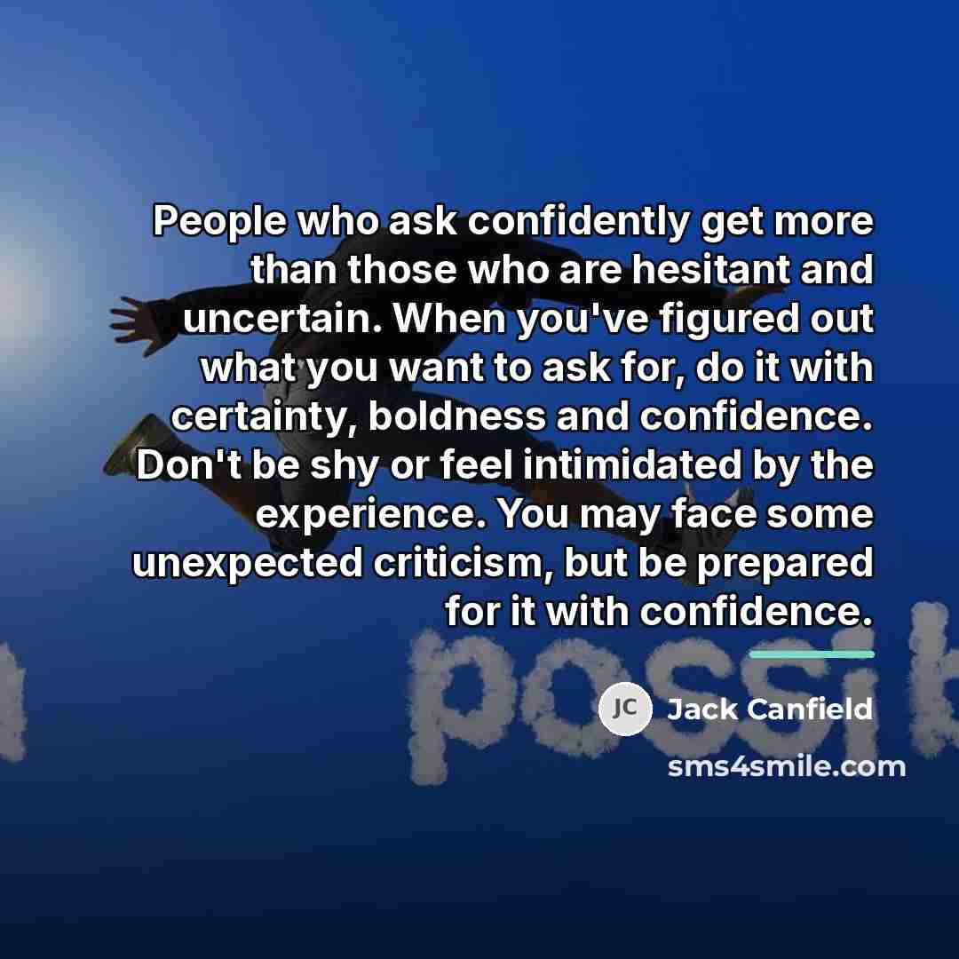 “People who ask confidently get more than those who are…” quote by Jack Canfield