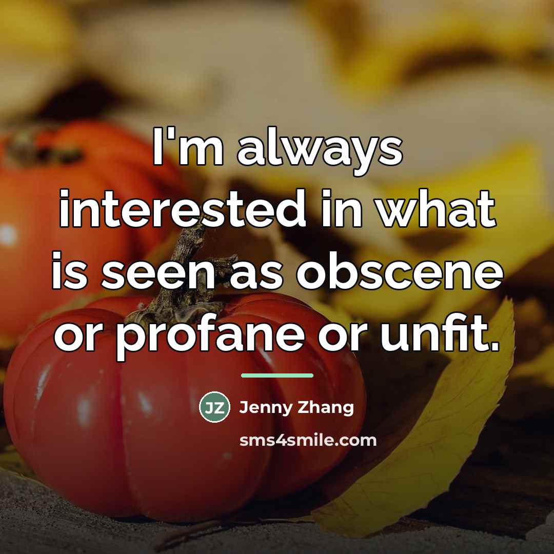 “I'm always interested in what is seen as obscene or…” quote by Jenny Zhang