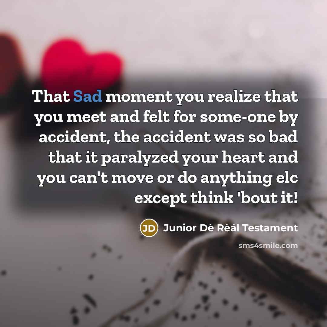 “That Sad moment you realize that you meet and felt…” quote by Junior Dè Rèál Testament