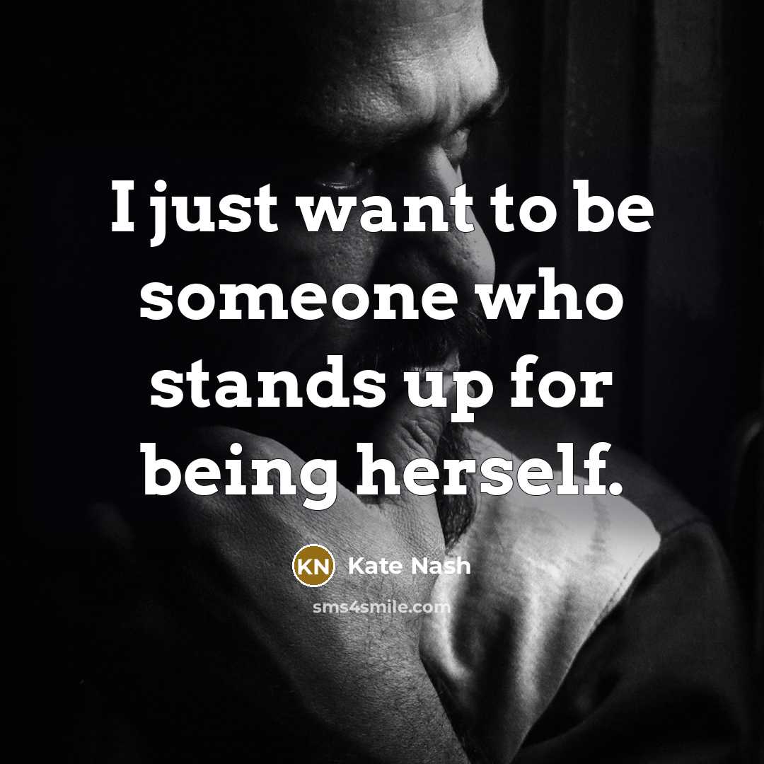 “I just want to be someone who stands up for…” quote by Kate Nash