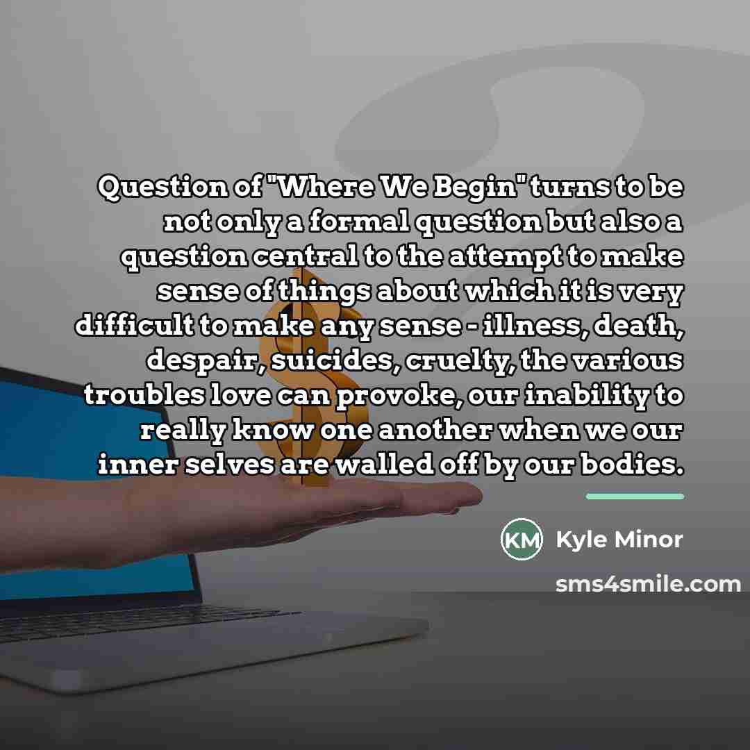 “Question of "Where We Begin" turns to be not only…” quote by Kyle Minor