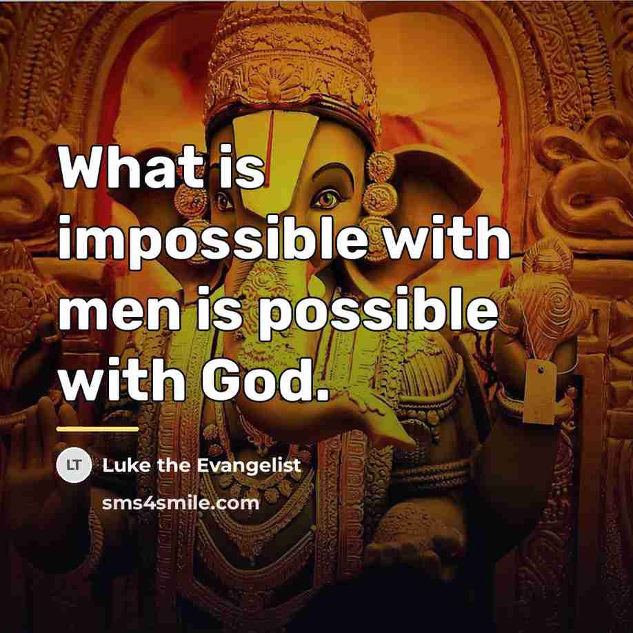 “What is impossible with men is possible with God.…” quote by Luke the Evangelist