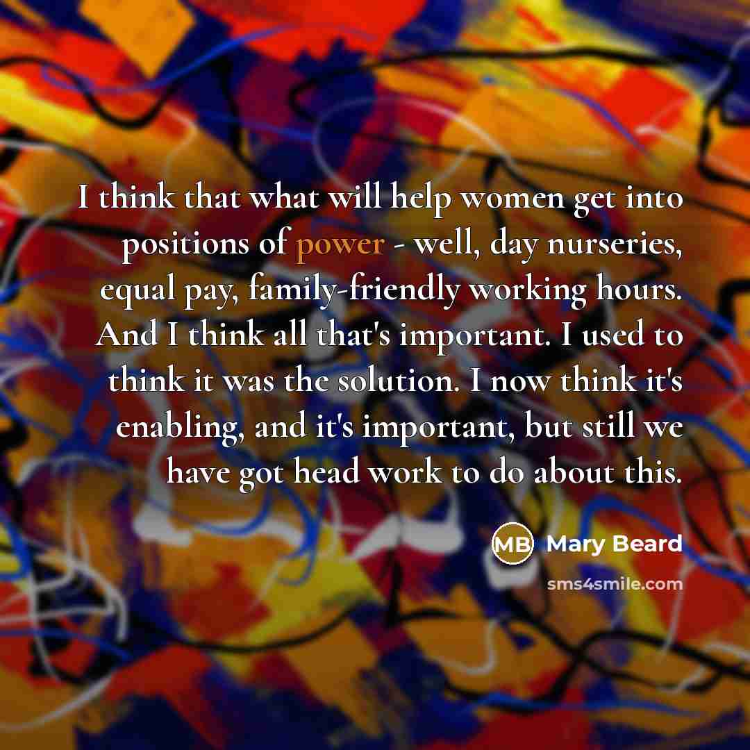 “I think that what will help women get into positions…” quote by Mary Beard
