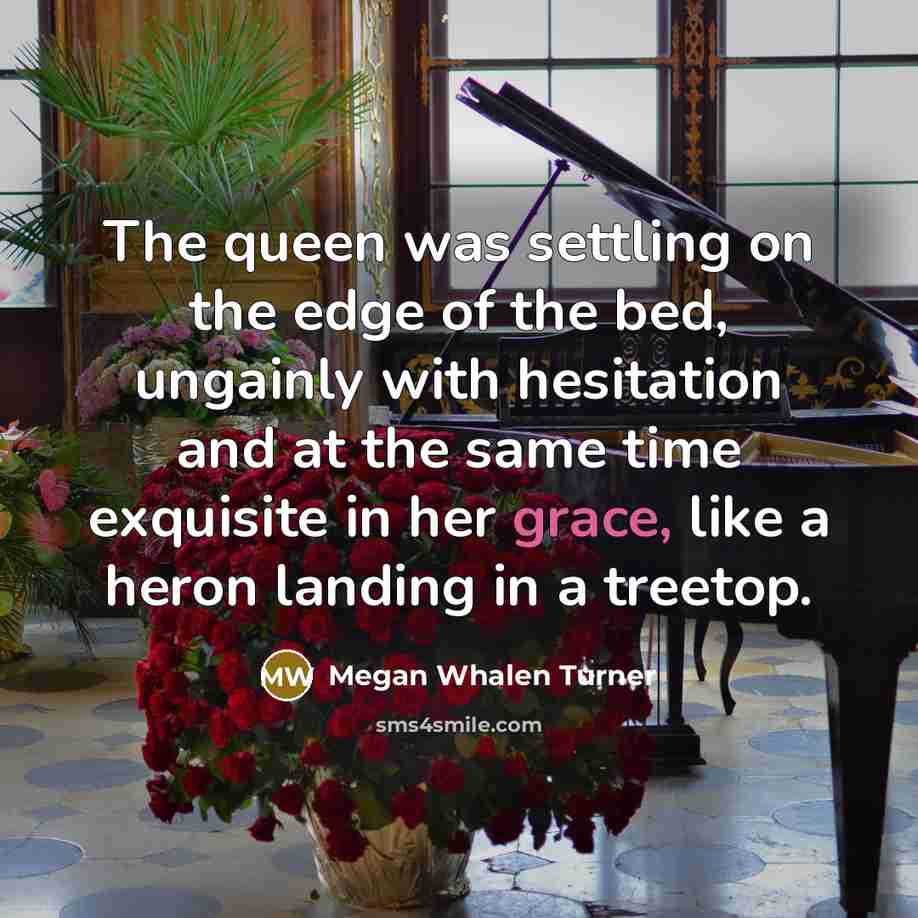 “The queen was settling on the edge of the bed,…” quote by Megan Whalen Turner