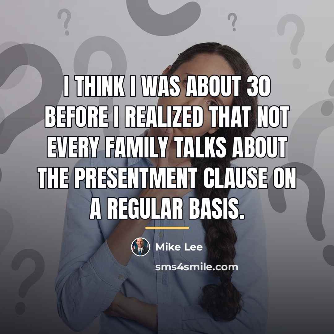 “I think I was about 30 before I realized that…” quote by Mike Lee